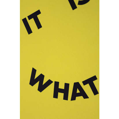 It Is What It Is By Julia Walck A2 Typographic Art Print