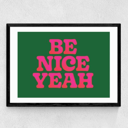 Be Nice Yeah A3 (29.7 x 42cm) Frame Black Medium (22mm) 