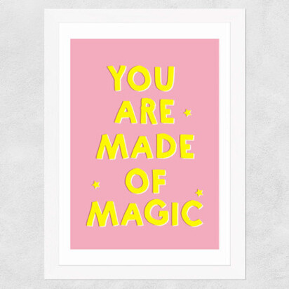 You Are Made of Magic A3 (29.7 x 42cm) Unframed 
