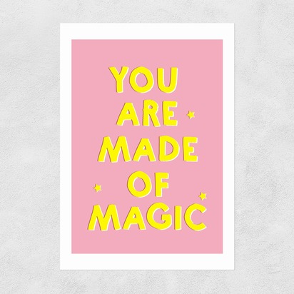 You Are Made of Magic A3 (29.7 x 42cm) Unframed 