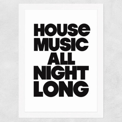 House Music All Night Long A3 (29.7 x 42cm) Frame Black Medium (22mm) 