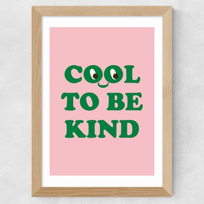 Cool To Be Kind A3 (29.7 x 42cm) Frame Natural Oak Wide (35mm) 