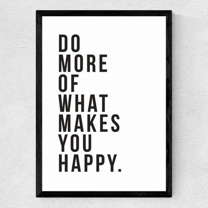 Do More of What Makes You Happy 50x70cm Frame Black Medium (22mm) 