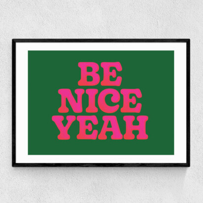 Be Nice Yeah A3 (29.7 x 42cm) Frame Black Medium (22mm) 