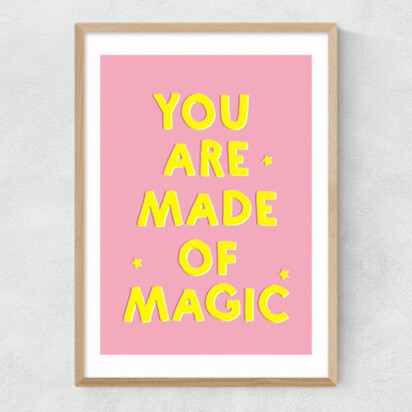 You Are Made of Magic A3 (29.7 x 42cm) Unframed 