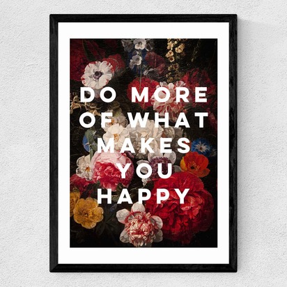 Do More Of What Makes You Happy by Oh Fine! Art A2 (42 x 59.4cm) Frame Black Medium (22mm) 